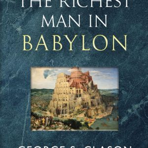 The Richest Man in Babylon - The Original 1926 Classic